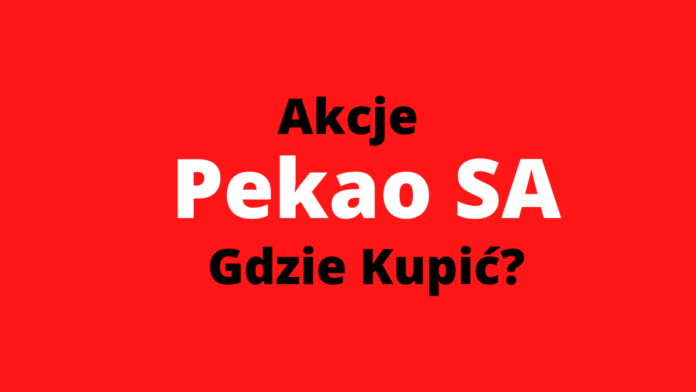 jak kupić akcje banku pekao sa