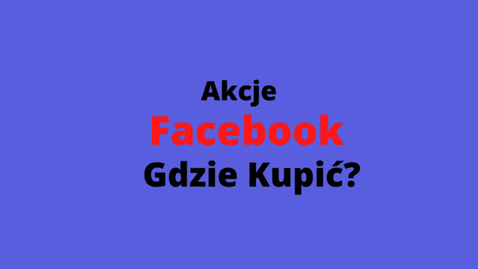 jak kupić akcje facebook