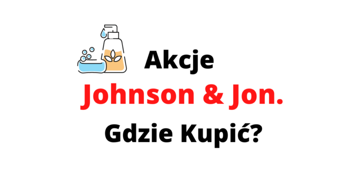 Jak Kupić Akcje Johnson & Johnson (JNJ)