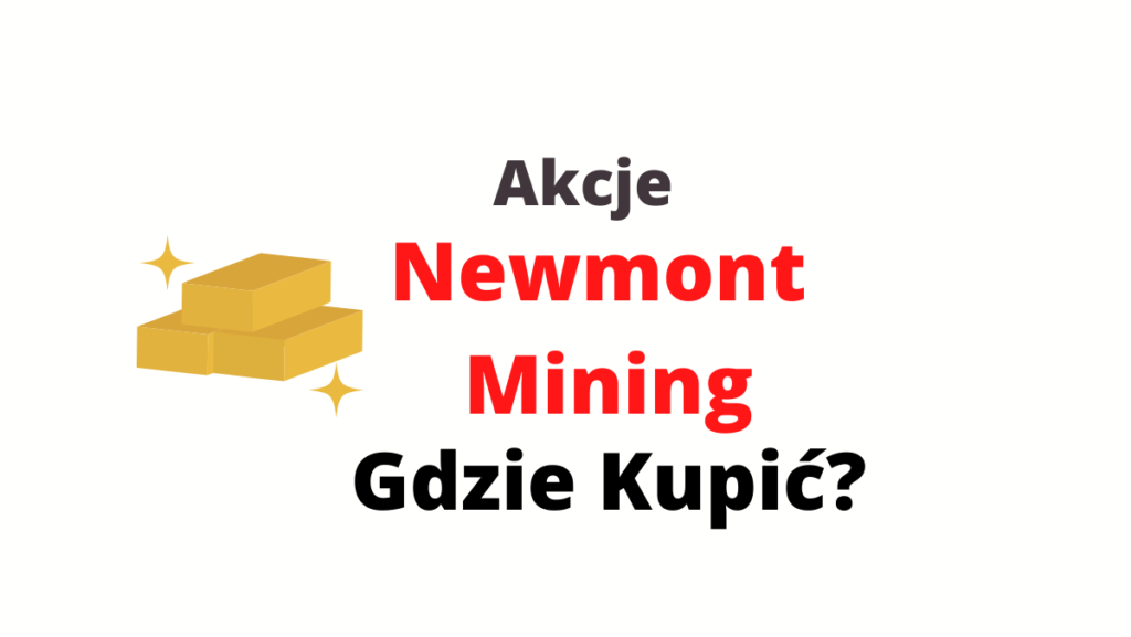 jak kupić akcje Newmont Mining