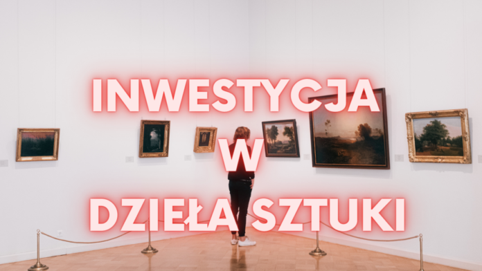 inwestowanie w dzieła sztuki