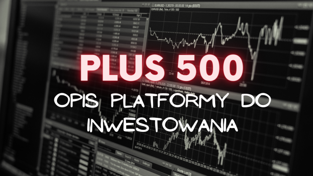 plus 500 platforma do inwestowania